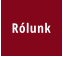 Rólunk